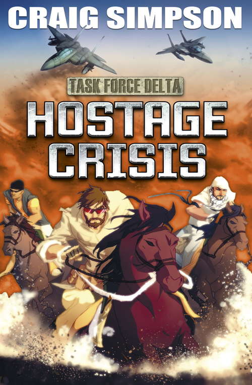 Book cover of Hostage Crisis: Task Force Delta: Hostage Crisis (ebook) (EDGE: Task Force Delta #2)