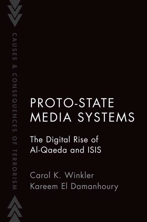 Book cover of Proto-State Media Systems: The Digital Rise of Al-Qaeda and ISIS (Causes and Consequences of Terrorism)