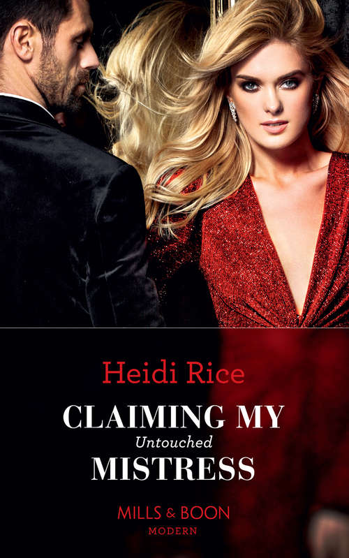 Book cover of Claiming My Untouched Mistress: Innocent's Nine-month Scandal (one Night With Consequences) / Claiming My Untouched Mistress (ePub edition) (Mills And Boon Modern Ser.)