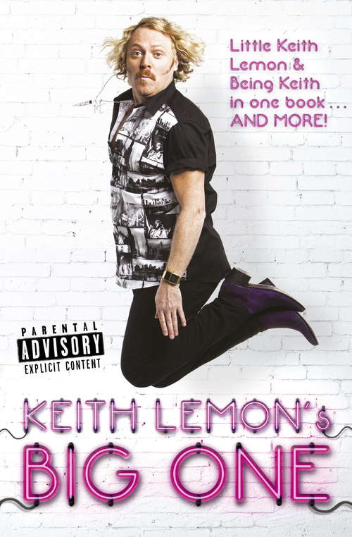 Book cover of Keith Lemon's Big One: Little Keith Lemon & Being Keith in one book AND MORE!