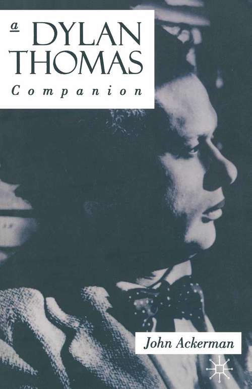 Book cover of A Dylan Thomas Companion: Life, Poetry and Prose (1st ed. 1991) (Literary Companions)