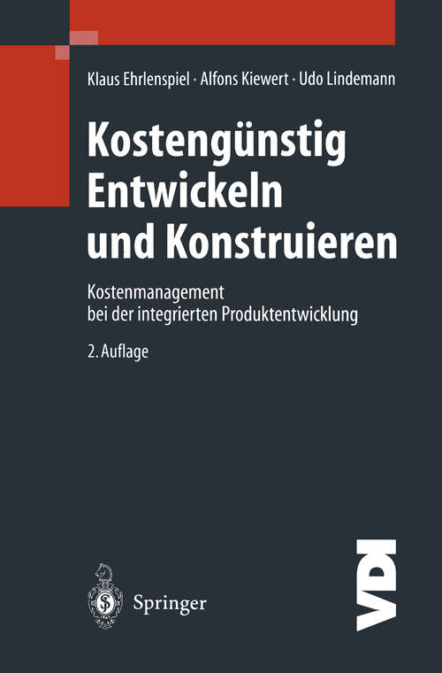 Book cover of Kostengünstig Entwickeln und Konstruieren: Kostenmanagement bei der integrierten Produktentwicklung (2. Aufl. 1998) (VDI-Buch)