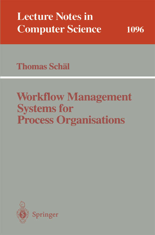 Book cover of Workflow Management Systems for Process Organisations (1996) (Lecture Notes in Computer Science #1096)