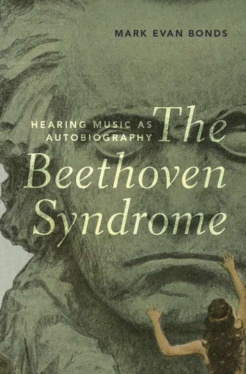 Book cover of The Beethoven Syndrome: Hearing Music as Autobiography