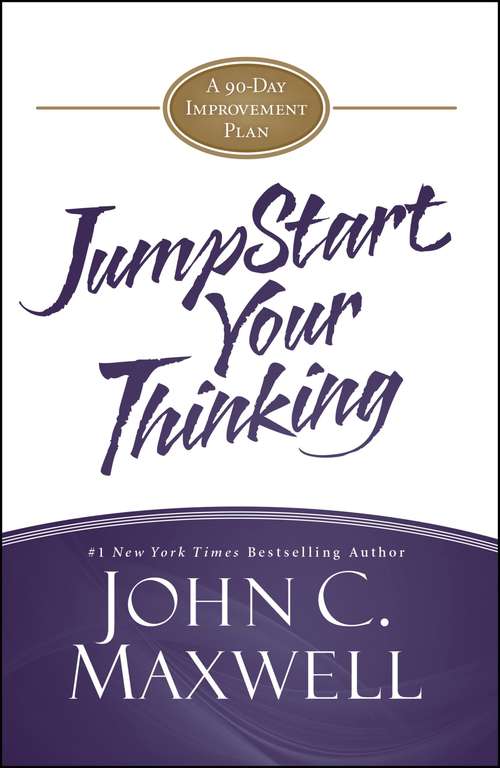 Book cover of JumpStart Your Thinking: A 90-Day Improvement Plan (JumpStart)