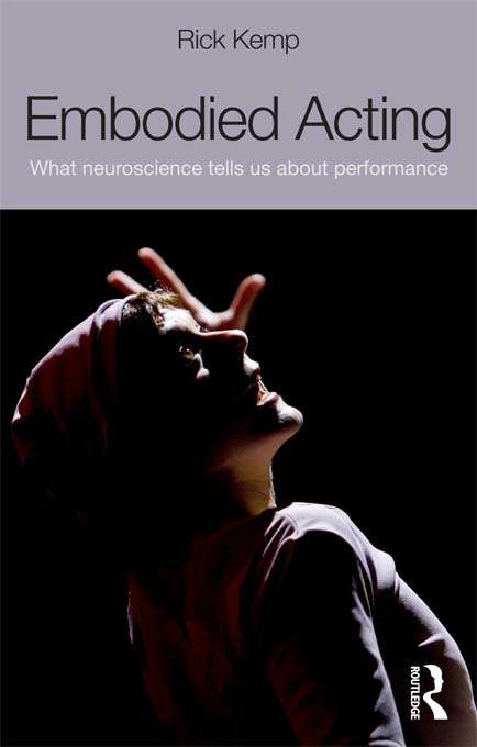 Book cover of Embodied Acting: What Neuroscience Tells Us About Performance