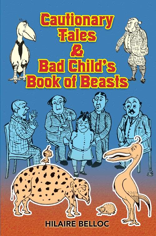 Book cover of Cautionary Tales & Bad Child's Book of Beasts (Dover Children's Classics)