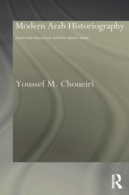 Book cover of Modern Arab Historiography: Historical Discourse and the Nation-State