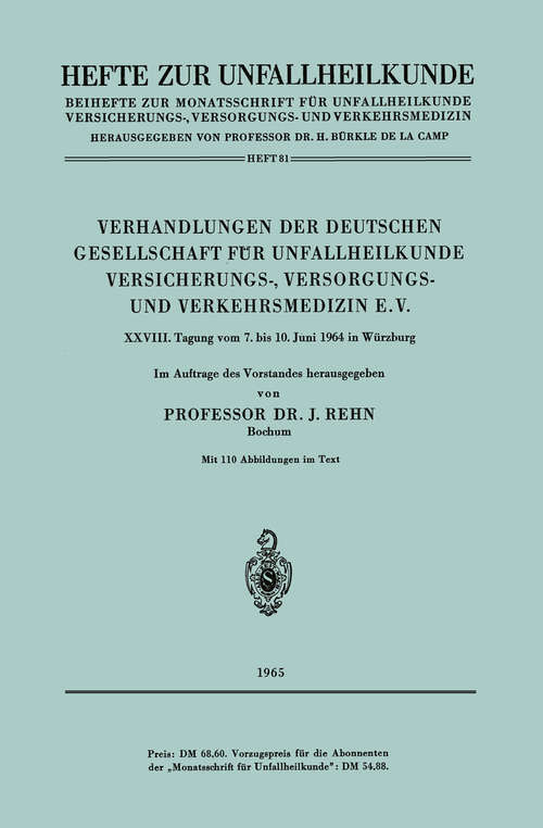 Book cover of Verhandlungen der Deutschen Gesellschaft für Unfallheilkunde Versicherungs-, Versorgungs- und Verkehrsmedizin E.V.: XXVIII. Tagung vom 7. bis 10. Juni 1964 in Würzburg (1. Aufl. 1965) (Hefte zur Unfallheilkunde)