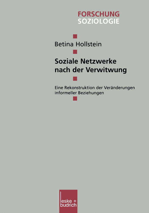 Book cover of Soziale Netzwerke nach der Verwitwung: Eine Rekonstruktion der Veränderungen informeller Beziehungen (2002) (Forschung Soziologie #141)