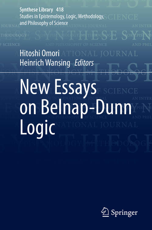 Book cover of New Essays on Belnap-­Dunn Logic (1st ed. 2019) (Synthese Library #418)