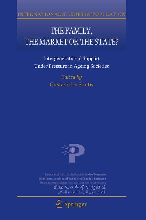 Book cover of The Family, the Market or the State?: Intergenerational Support Under Pressure in Ageing Societies (2012) (International Studies in Population #100)