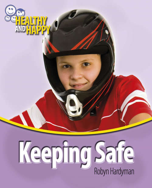 Book cover of Keeping Safe: Keeping Safe (Healthy and Happy #2)