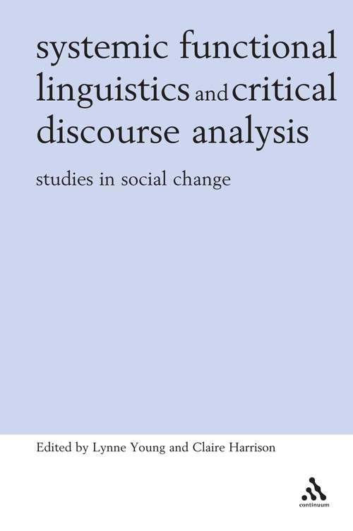 Book cover of Systemic Functional Linguistics and Critical Discourse Analysis: Studies in Social Change (Open Linguistics)
