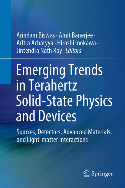 Book cover of Emerging Trends in Terahertz Solid-State Physics and Devices: Sources, Detectors, Advanced Materials, and Light-matter Interactions (1st ed. 2020)