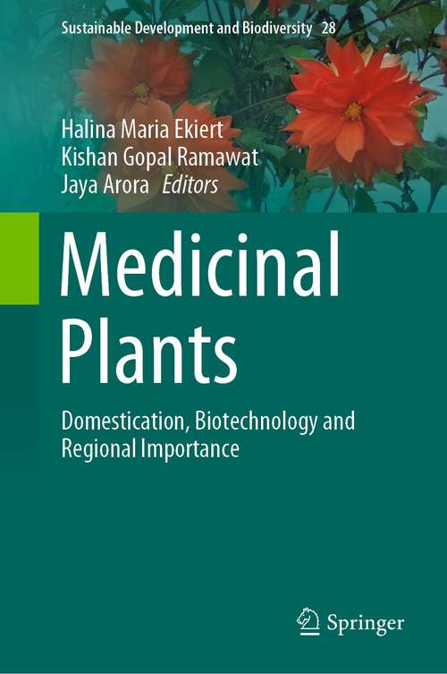 Book cover of Medicinal Plants: Domestication, Biotechnology and Regional Importance (1st ed. 2021) (Sustainable Development and Biodiversity #28)