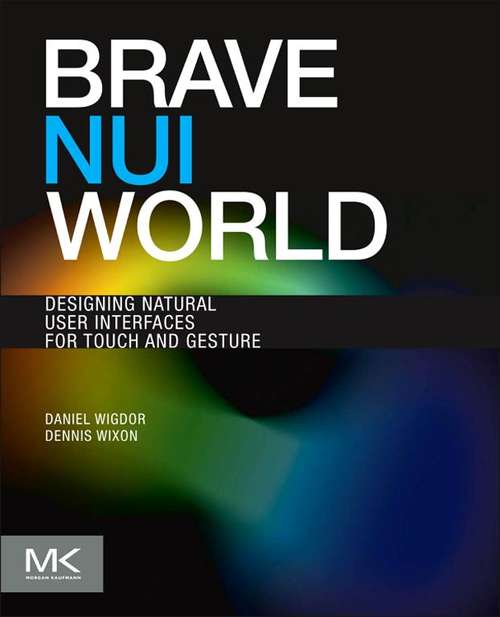 Book cover of Brave NUI World: Designing Natural User Interfaces for Touch and Gesture