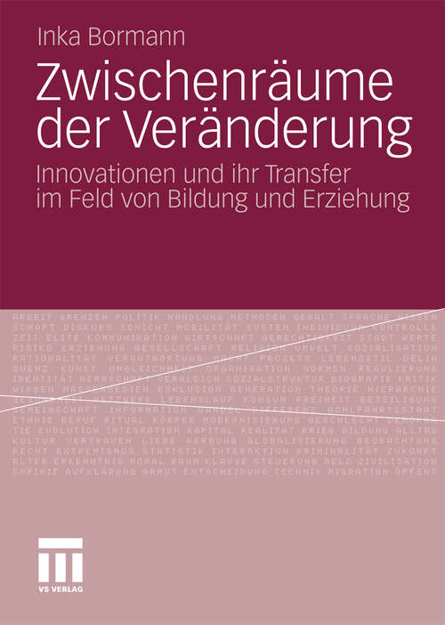 Book cover of Zwischenräume der Veränderung: Innovationen und ihr Transfer im Feld von Bildung und Erziehung (2011)