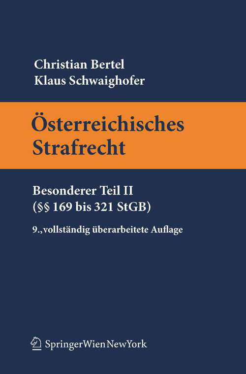 Book cover of Österreichisches Strafrecht. Besonderer Teil II: &sect;&sect; 75 Bis 168e Stgb (9. Aufl. 2010) (Springers Kurzlehrbücher der Rechtswissenschaft)