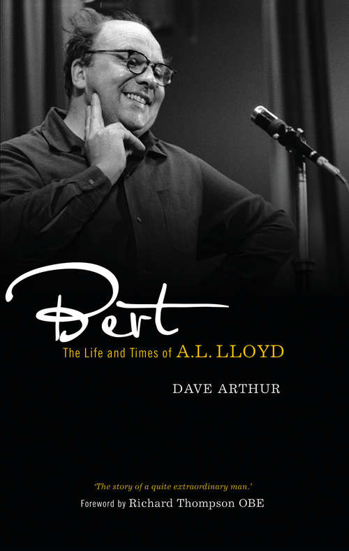 Book cover of Bert: The Life and Times of A. L. Lloyd