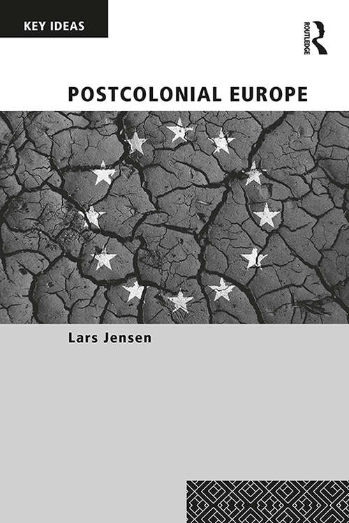 Book cover of Postcolonial Europe (Key Ideas)