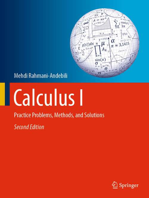 Book cover of Calculus I: Practice Problems, Methods, and Solutions (2nd ed. 2023)