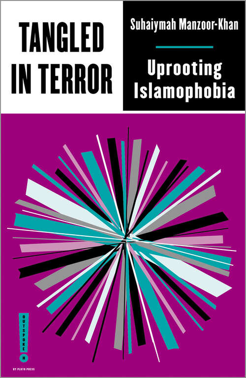 Book cover of Tangled in Terror: Uprooting Islamophobia (Outspoken by Pluto)