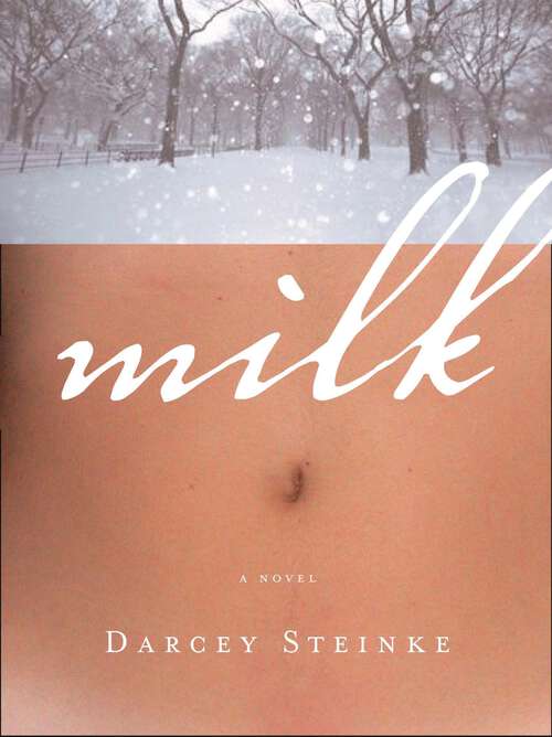 Book cover of Milk: A Novel
