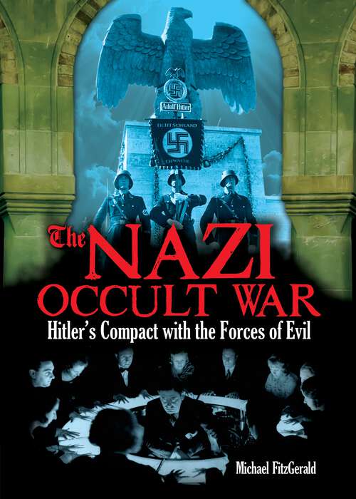 Book cover of The Nazi Occult War: Hitler's Compact with the Forces of Evil