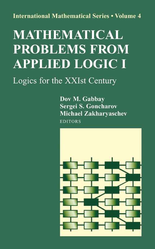 Book cover of Mathematical Problems from Applied Logic I: Logics for the XXIst Century (2006) (International Mathematical Series #4)