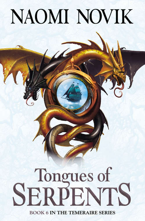 Book cover of Tongues of Serpents (ePub edition) (The Temeraire Series #6)
