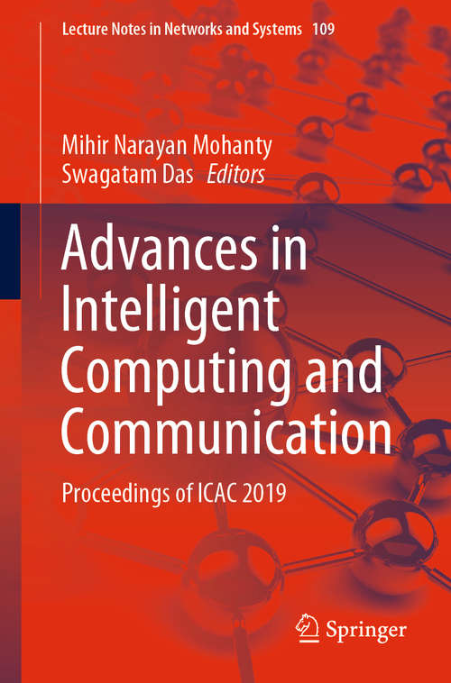 Book cover of Advances in Intelligent Computing and Communication: Proceedings of ICAC 2019 (1st ed. 2020) (Lecture Notes in Networks and Systems #109)