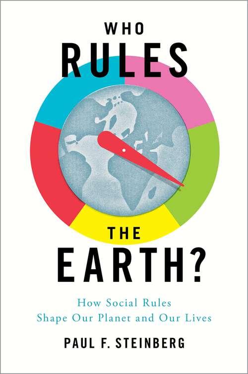 Book cover of Who Rules the Earth?: How Social Rules Shape Our Planet and Our Lives