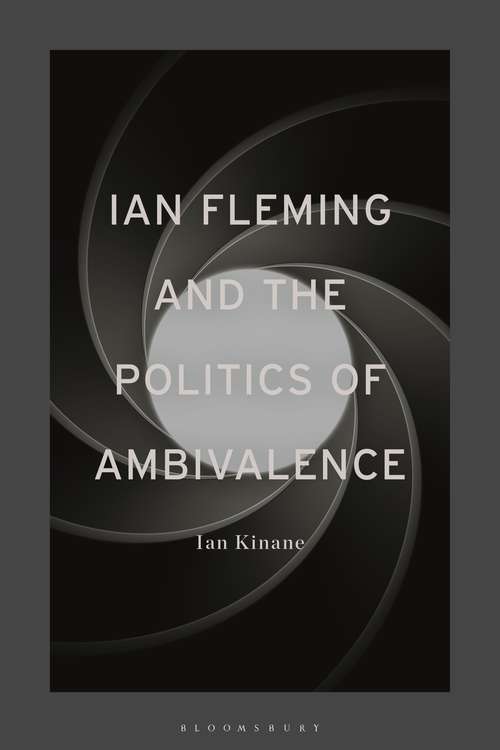 Book cover of Ian Fleming and the Politics of Ambivalence