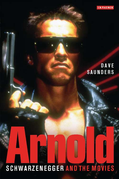 Book cover of Arnold: Schwarzenegger and the Movies