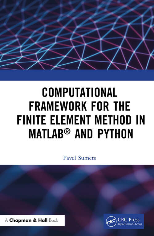 Book cover of Computational Framework for the Finite Element Method in MATLAB® and Python