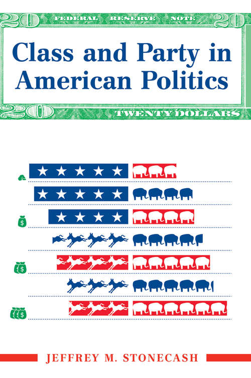 Book cover of Class And Party In American Politics