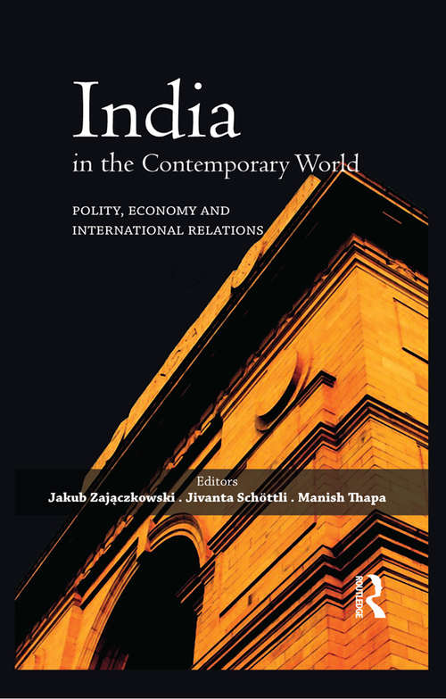 Book cover of India in the Contemporary World: Polity, Economy and International Relations