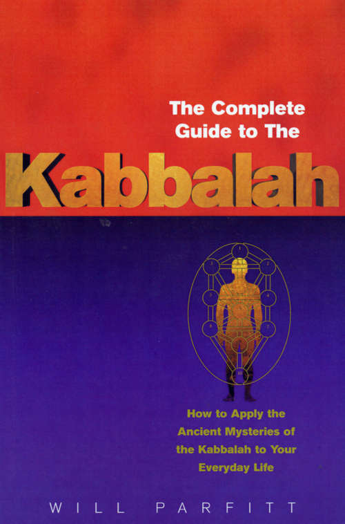 Book cover of The Complete Guide To The Kabbalah: How to Apply the Ancient Mysteries of the Kabbalah to Your Everyday Life
