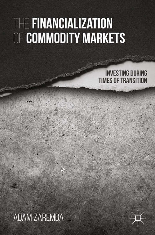 Book cover of The Financialization of Commodity Markets: Investing During Times of Transition (2015)