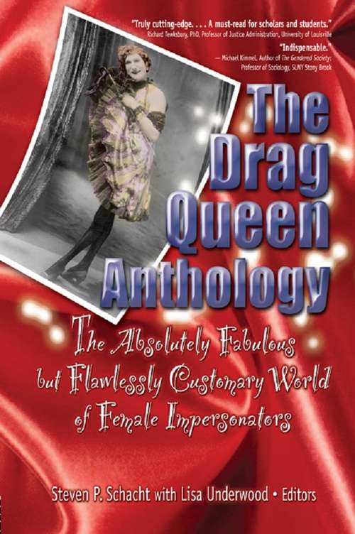 Book cover of The Drag Queen Anthology: The Absolutely Fabulous but Flawlessly Customary World of Female Impersonators