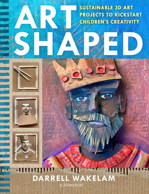 Book cover of Art Shaped: 50 sustainable art projects to kickstart children's creativity