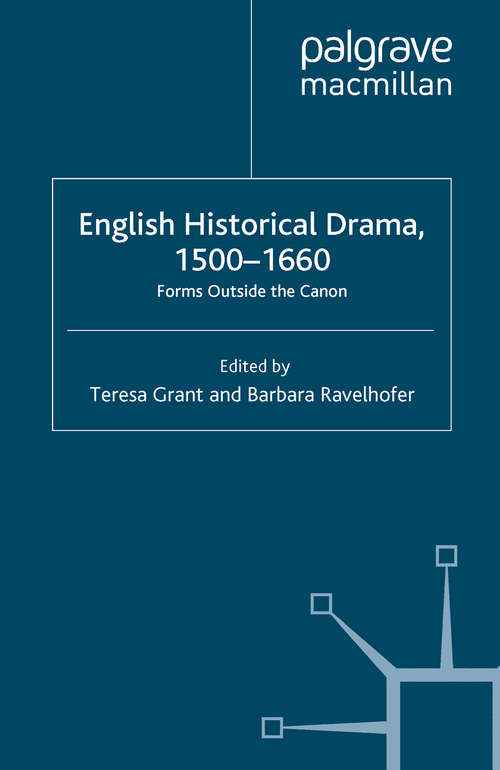 Book cover of English Historical Drama, 1500-1660: Forms Outside the Canon (2008) (Early Modern Literature in History)