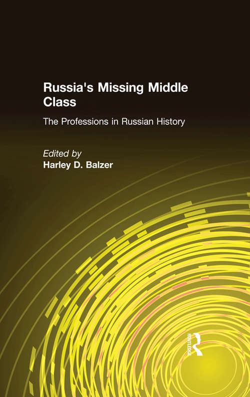 Book cover of Russia's Missing Middle Class: The Professions in Russian History