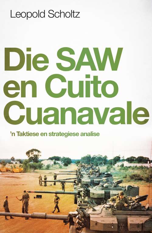 Book cover of Die SAW en Cuito Cuanaval: ’n Taktiese en strategiese analise