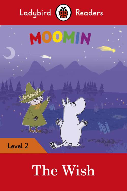 Book cover of Ladybird Readers Level 2 - Moomin - The Wish (Ladybird Readers)