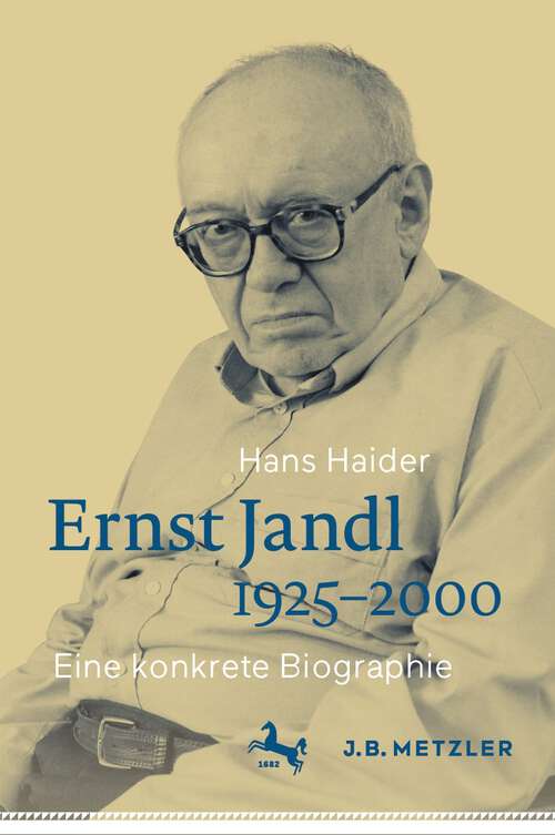 Book cover of Ernst Jandl 1925–2000: Eine konkrete Biographie (1. Aufl. 2023)
