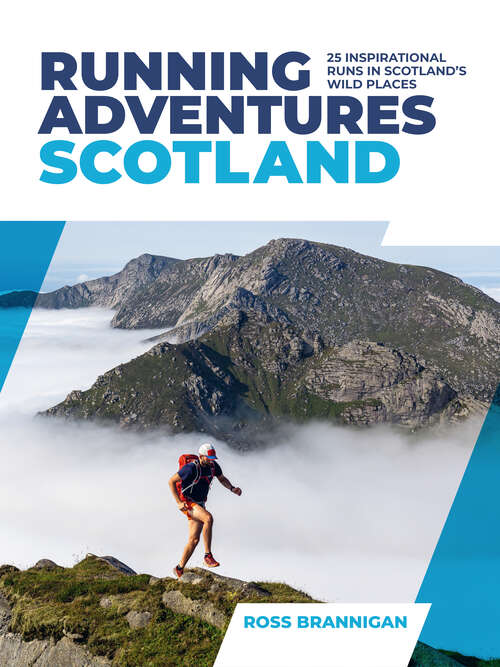 Book cover of Running Adventures Scotland: 25 inspirational runs in Scotland's wild places
