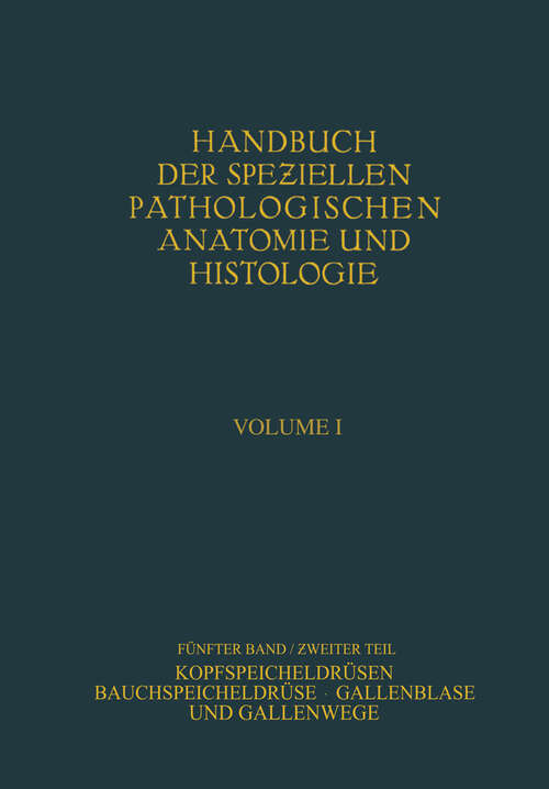 Book cover of Kopfspeicheldrüsen. Bauchspeicheldrüse. Gallenblase und Gallenwege (1929) (Handbuch der speziellen pathologischen Anatomie und Histologie: 5 / 2)
