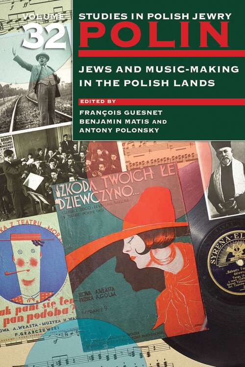 Book cover of Polin: Studies in Polish Jewry Volume 32: Jews and Music-Making in the Polish Lands (Polin: Studies in Polish Jewry #32)